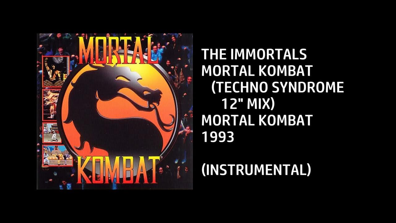 The Immortals Mortal Kombat Techno Syndrome 7 Mix The Immortals - Mortal Kombat (Techno Syndrome 12" Mix) [Custom
