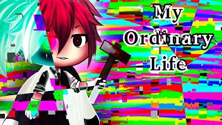 My Ordinary Life || Gacha Life songs || GLMV (The Living Tombstone) ❤️ (with Lyrics)