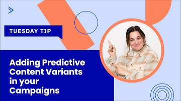Adding Predictive Content Variants in your Campaigns