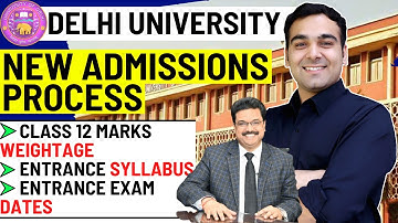 Delhi University New Admission Rules | 100% Weightage to Entrance, Exam Dates, Exam Syllabus