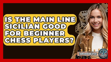 Is The Main Line Sicilian Good For Beginner Chess Players? - The Board Game Xpert
