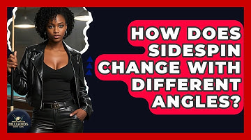 How Does Sidespin Change With Different Angles? - Billiards Hustlers