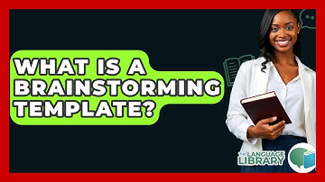 What Is A Brainstorming Template? - The Language Library