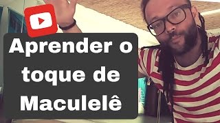 COMO TOCAR O TOQUE DE MACULELE  NO TAMBOR ATABAQUE CONGA