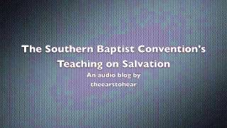 The Southern Baptist Convention's Teaching on Salvation