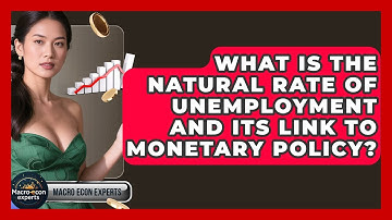 What Is The Natural Rate Of Unemployment And Its Link To Monetary Policy? - Macroecon Experts