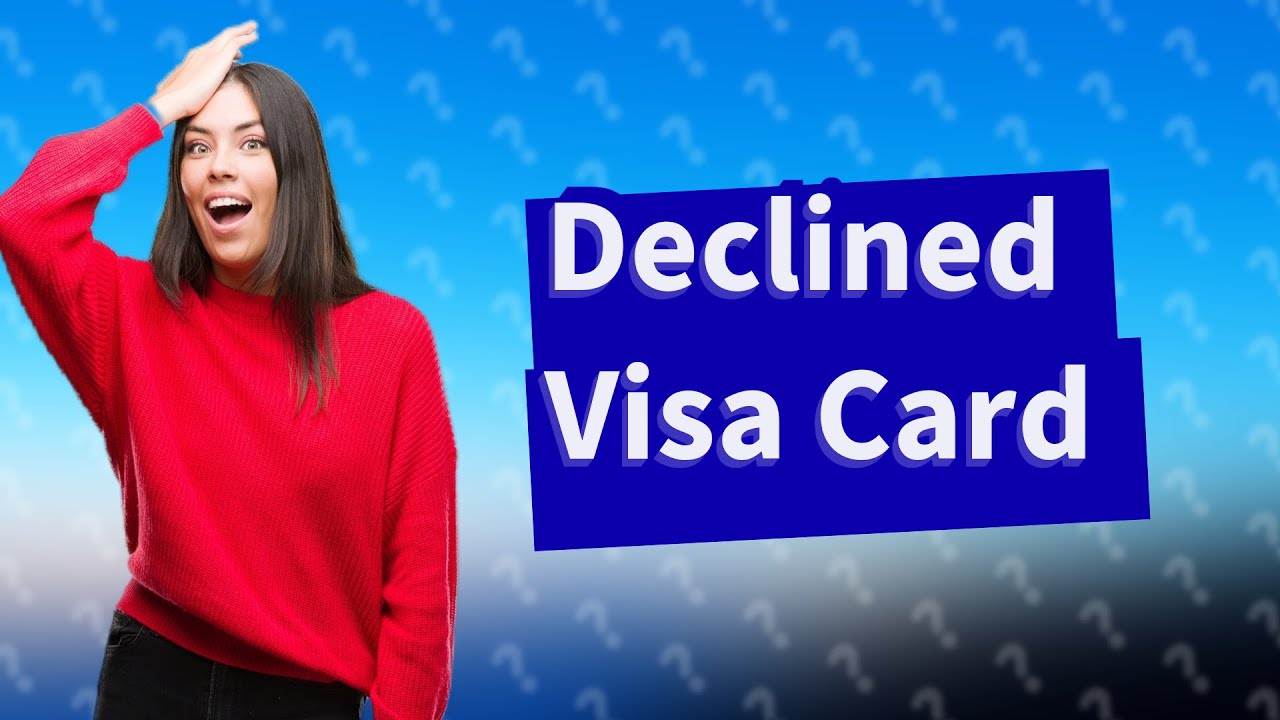 why-is-my-visa-card-declined-when-i-have-money-online-youtube