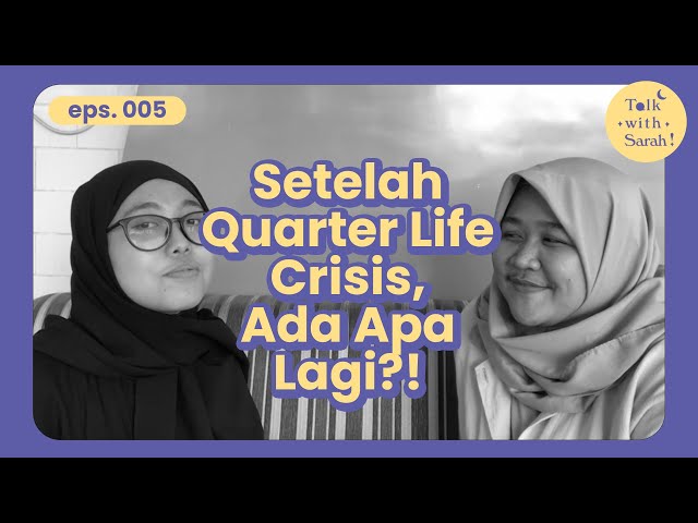 Setelah Quarter Life Crisis Ada Apa Lagi?! (Talk with Sarah! Episode 05 bersama Metta) class=