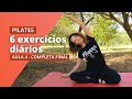 AULA PILATES INICIANTE | 6 Exercícios Diários (aula 4 - final)