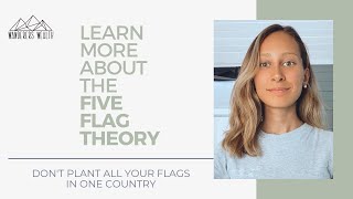 The Five Flag Theory - Don't plant all your flags in one country