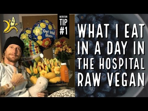What I eat in a day in the Hospital   Raw Vegan