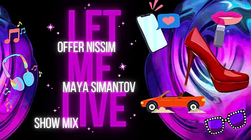 Let Me Live (Show Mix) Offer Nissim Feat. Maya