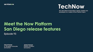 TechNow Ep 93 | Meet the Now Platform San Diego Release Platform Features