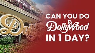 Can you do Dollywood in one day?