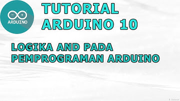 TUTORIAL ARDUINO 10 - LOGIKA AND PADA PEMPROGRAMAN ARDUINO