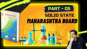 Ch-1|Part- 5| 3D - Hexagonal & Cubic close Packing | Solid State |Maharashtra Board New Syllabus