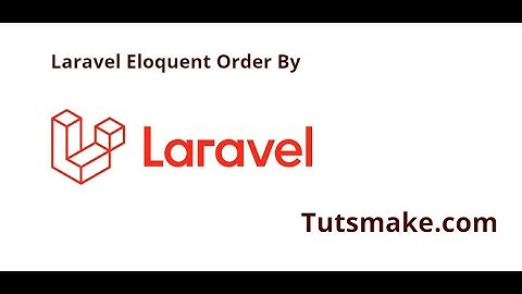 Laravel Eloquent Order By