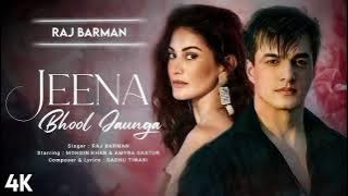 Jeena Bhool Jaunga - Parth Samthaan & Malvika Raaj | Raj Barman | Sadhu Tiwari |  Music Originals