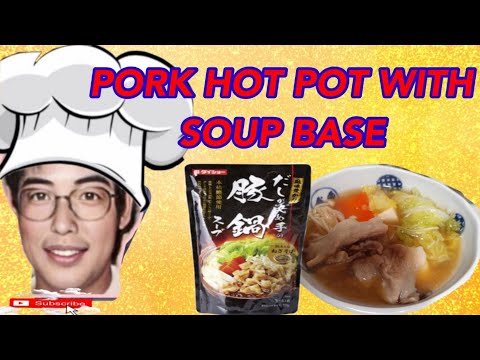 PORK HOT POT WITH SOUP BASE