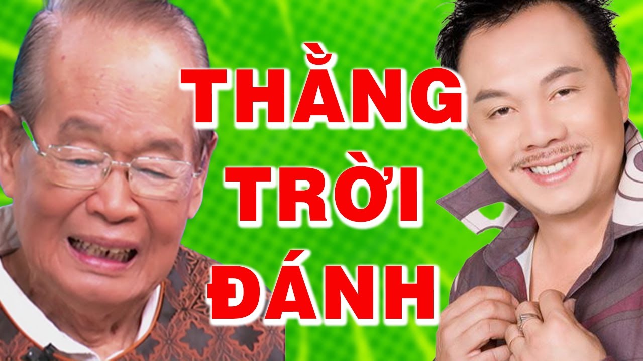 Cười Sặc Cơm với Hài Chí Tài, Văn Chung THẰNG TRỜI ĐÁNH | Hài Kịch Hải Ngoại Hay Nhất