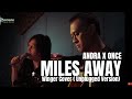 MILES AWAY (WINGER) | ANDRA RAMADHAN - ONCE MEKEL