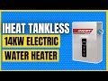 Iheat tankless s14 240v 59a 14kw electric water heater