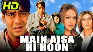 Main Aisa Hi Hoon - Superhit Hindi Movie | Ajay Devgan, Sushmita Sen, Esha Deol, Anupam Kher
