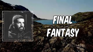 Lyric: Drake - Final Fantasy