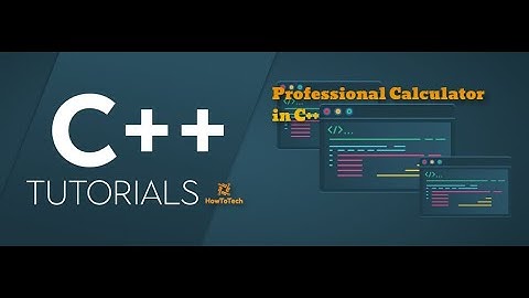 Professional Calculator in C++ using Switch Statement by HowToTech | C++ Tutorial