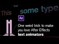 One weird trick to make you love After Effects text animators