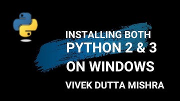 Installing Python 2 and 3 on Windows