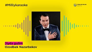 Ozodbek Nazarbekov - Jiyda gulim | Milliy Karaoke