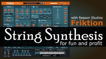String Synthesis with Friktion String Modelling Synth in Reason