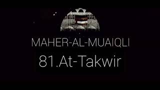 81. Sura At-Takwir | Maher_al_Muaiqli | 81. Сура Ат-Таквир | Махер аль-Муайкли | ماهر المعيكلي