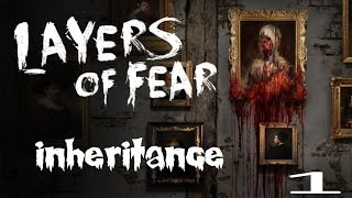 Inheritance - Layers of Fear - Vuelve el mejor terror!! #1