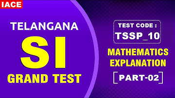Telangana SI Grand Test || TSSP_10 || Mathematics Explanation Part-02 || #iace