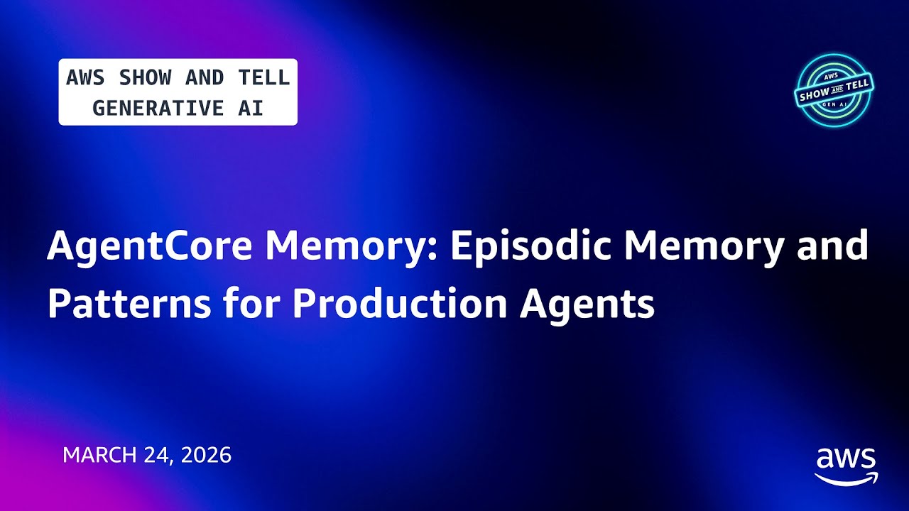 AgentCore Memory: Episodic Memory & Patterns for Production Agents | AWS Show and Tell