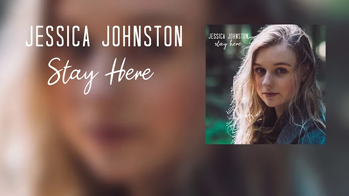 Jessica Johnston - Stay Here - Official Lyric Video