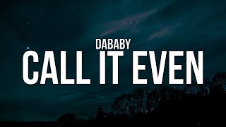 DaBaby - CALL IT EVEN (Lyrics)
