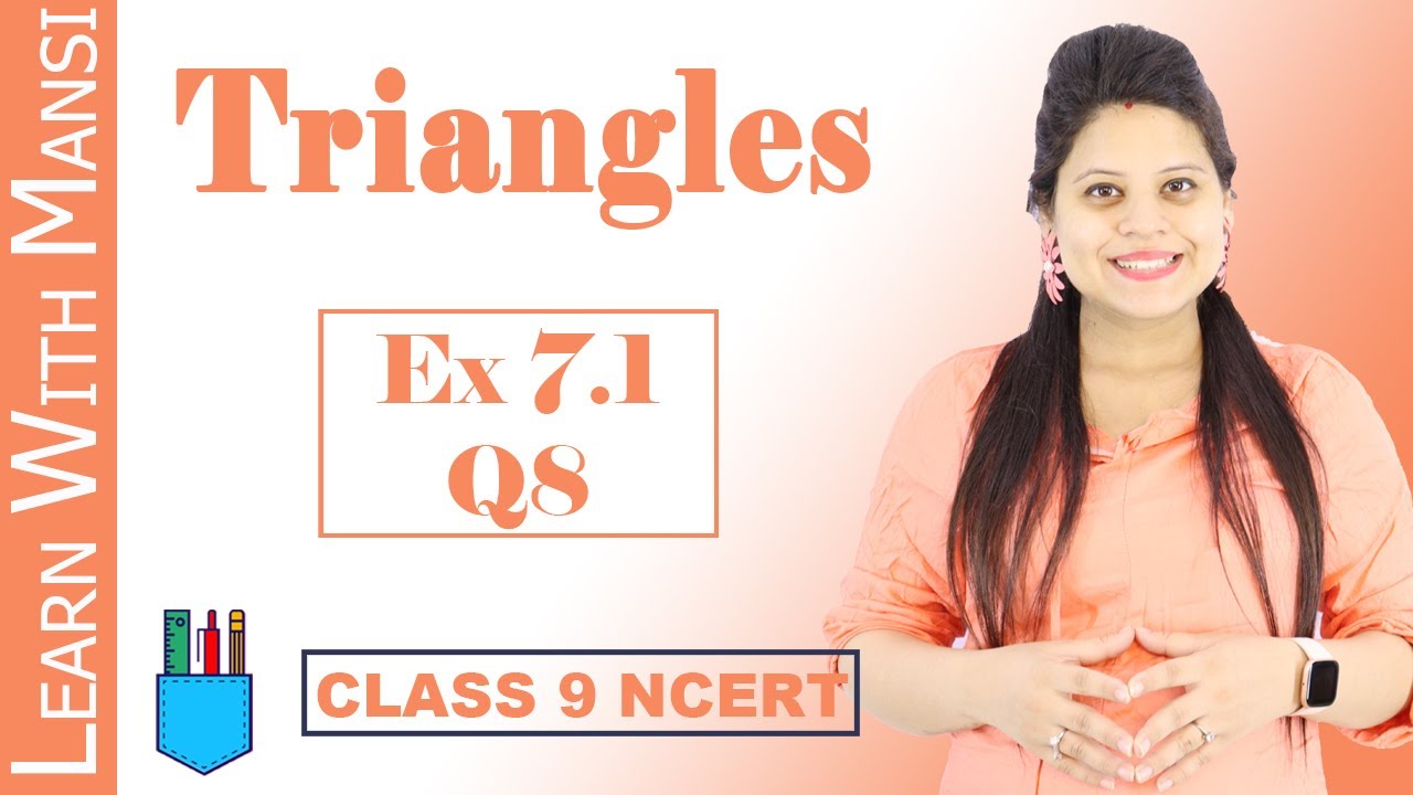 Class 9 Maths | Chapter 7 | Exercise 7.1 Q8 | Triangles | NCERT - YouTube