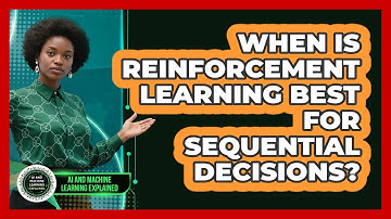 When Is Reinforcement Learning Best for Sequential Decisions?