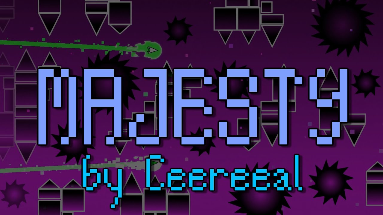 "Majesty" (XXL TOP 15 layout) by Ceereeal (me) | Geometry Dash