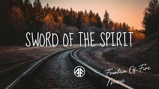Sword Of The Spirit | Fountain Of Fire Music 