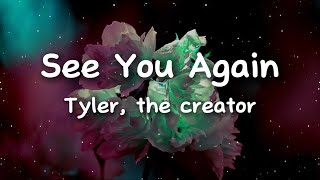 See You Again - Tyler, the creator ft Kali Uchis (Lyrics) “Can I get a kiss?..”
