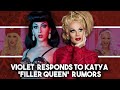 Violet on Katya's 'Filler Queen' Rumors and Pearl & Ru Moment