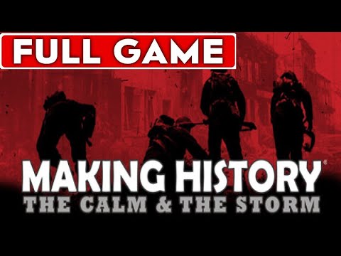Making History The Calm & the Storm Full Game Longplay