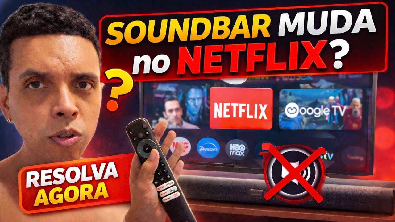SOUNDBAR FICANDO MUDO NA NETFLIX | Aplicarivos sem som nas TCL e TVs Google