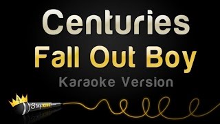 Video thumbnail of "Fall Out Boy - Centuries (Karaoke Version)"