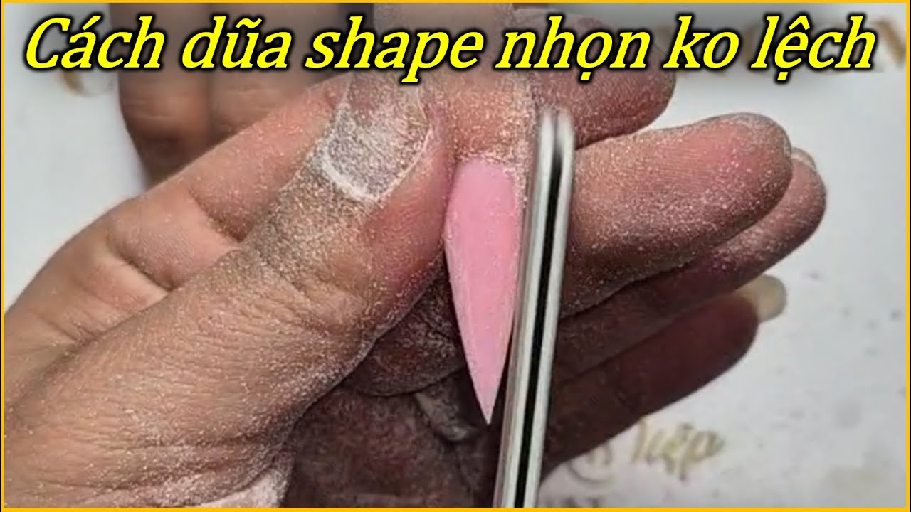 Cách dũa shape nhọn chuẩn, nhanh, ko lệch | Điệp Nguyễn