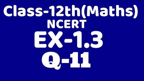 Class 12 Ex1.3 Q11 maths chapter 1,ncert gof fog, invertible function and inverse of F,VKS Maths XII